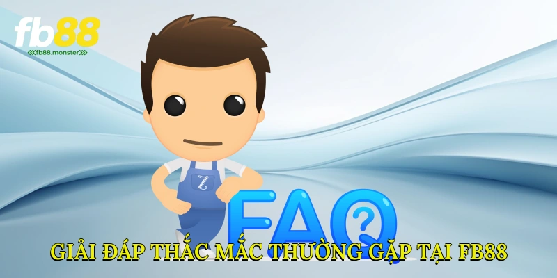 Giải đáp thắc mắc thường gặp tại FB88